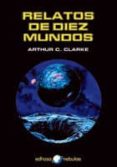 relatos de diez mundos-arthur c. clarke-9788435020978 relatos de diez mundos-arthur c. clarke-9788435020978
