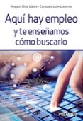 aquí hay empleo y te enseñamos cómo buscarlo-amparo diaz llairo-consuelo leon llorente-9788436836578 aquí hay empleo y te enseñamos cómo buscarlo-amparo diaz llairo-consuelo leon llorente-9788436836578