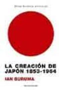 la creacion de japon 1853-1964-ian buruma-9788439709978 la creacion de japon 1853-1964-ian buruma-9788439709978