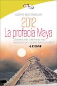 2012 la profecia maya-alberto beuttenmuller-9788441421578 2012 la profecia maya-alberto beuttenmuller-9788441421578