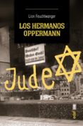 los hermanos oppermann-lion feuchtwanger-9788441435278 los hermanos oppermann-lion feuchtwanger-9788441435278