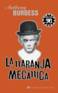 la naranja mecanica-anthony burgess-9788445000878 la naranja mecanica-anthony burgess-9788445000878