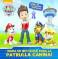 ¿no hay nada es imposible para la patrulla canina! (paw patrol)-9788448844578 ¿no hay nada es imposible para la patrulla canina! (paw patrol)-9788448844578