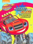 el gran libro de blaze y los monster machines-9788448846978 el gran libro de blaze y los monster machines-9788448846978