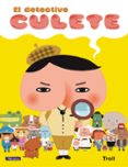 el detective culete (el detective culete. album ilustrado)-9788448851378 el detective culete (el detective culete. album ilustrado)-9788448851378