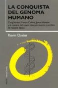 la conquista del genoma humano: craig venter, francis collins, ja mes watson y la historia del mayor descubrimiento cin¡entifico de nuestra epoca-kevin davies-9788449311178 la conquista del genoma humano: craig venter, francis collins, ja mes watson y la historia del mayor descubrimiento cin¡entifico de nuestra epoca-kevin davies-9788449311178