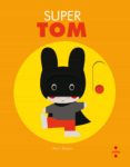 super tom-xavier deneux-9788466142878 super tom-xavier deneux-9788466142878