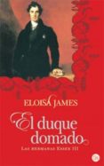 el duque domado (las hermanas essex iii)-eloisa james-9788466310178 el duque domado (las hermanas essex iii)-eloisa james-9788466310178