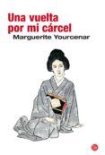 una vuelta por mi carcel-marguerite yourcenar-9788466322478 una vuelta por mi carcel-marguerite yourcenar-9788466322478