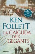 la caiguda dels gegants (the century 1)-ken follett-9788466342278 la caiguda dels gegants (the century 1)-ken follett-9788466342278