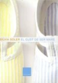 el gust de ser mare-silvia soler-9788466405478 el gust de ser mare-silvia soler-9788466405478