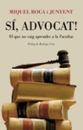 si advocat: el que no vaig aprendre a la facultat-miquel roca i junyent-9788466408578 si advocat: el que no vaig aprendre a la facultat-miquel roca i junyent-9788466408578