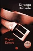 el juego de sade-miquel esteve-9788466652278 el juego de sade-miquel esteve-9788466652278