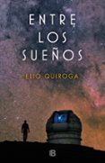 entre los sueños-elio quiroga-9788466664578 entre los sueños-elio quiroga-9788466664578