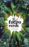 el fuego verde-veronica murguia lores-9788467577778 el fuego verde-veronica murguia lores-9788467577778