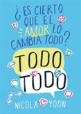¿es cierto que el amor lo cambia todo? todo todo-nicola yoon-9788467579178 ¿es cierto que el amor lo cambia todo? todo todo-nicola yoon-9788467579178