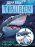 construye tu tiburon-9788467751178 construye tu tiburon-9788467751178