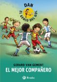 dan, el genio del gol: el mejor compañero-gerard van gemert-9788469600078 dan, el genio del gol: el mejor compañero-gerard van gemert-9788469600078