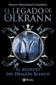 el legado de olkrann 2. el regreso del dragon blanco-daniel hernandez chambers-9788469601778 el legado de olkrann 2. el regreso del dragon blanco-daniel hernandez chambers-9788469601778