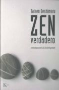 zen verdadero: introduccion al shobogenzo (2ª ed.)-taisen deshimaru-9788472455078 zen verdadero: introduccion al shobogenzo (2ª ed.)-taisen deshimaru-9788472455078