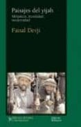 paisajes del yihad: militancia, moralidad, modernidad-faisal devji-9788472903678 paisajes del yihad: militancia, moralidad, modernidad-faisal devji-9788472903678