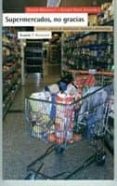 supermercados, no gracias-9788474269178 supermercados, no gracias-9788474269178
