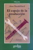 el espejo de la produccion-jean baudrillard-9788474320978 el espejo de la produccion-jean baudrillard-9788474320978