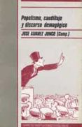 populismo, caudillaje y discurso demagogico-jose alvarez junco-9788474761078 populismo, caudillaje y discurso demagogico-jose alvarez junco-9788474761078
