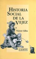 historia social de la vejez-victor alba-9788475841878 historia social de la vejez-victor alba-9788475841878