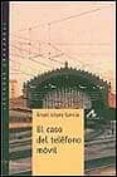 el caso del telefono movil (nivel 2)-angel lopez garcia-9788476354278 el caso del telefono movil (nivel 2)-angel lopez garcia-9788476354278