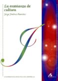 la enseñanza de cultura-jorge jiménez ramírez-9788476359778 la enseñanza de cultura-jorge jiménez ramírez-9788476359778