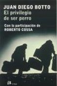 el privilegio de ser perro-juan diego botto-9788476697078 el privilegio de ser perro-juan diego botto-9788476697078