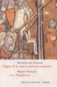 elogio de la nueva milicia templaria; los templarios-regine pernoud-9788478448678 elogio de la nueva milicia templaria; los templarios-regine pernoud-9788478448678