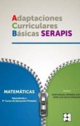 adaptaciones curriculares basicas serapis matematicas: equivalente a 3º curso de educacion primaria-jose miguel moreno-jose luis galve-9788478696178 adaptaciones curriculares basicas serapis matematicas: equivalente a 3º curso de educacion primaria-jose miguel moreno-jose luis galve-9788478696178