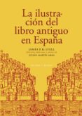 la ilustracion del libro antiguo en españa (3ª ed)-james p. ronaldson lyell-9788478952878 la ilustracion del libro antiguo en españa (3ª ed)-james p. ronaldson lyell-9788478952878