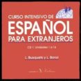 curso intensivo de español para extranjeros (2 cds)-l. busquets-l. bonzi-9788479623678 curso intensivo de español para extranjeros (2 cds)-l. busquets-l. bonzi-9788479623678
