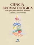 ciencia bromatologica principios generales de los alimentos-jose bello gutierrez-9788479784478 ciencia bromatologica principios generales de los alimentos-jose bello gutierrez-9788479784478