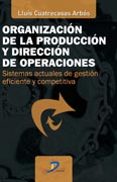organizacion de la produccion y direccion de operaciones-luis cuatrecasas arbos-9788479789978 organizacion de la produccion y direccion de operaciones-luis cuatrecasas arbos-9788479789978