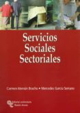 servicios sociales sectoriales-carmen aleman bracho-9788480046978 servicios sociales sectoriales-carmen aleman bracho-9788480046978