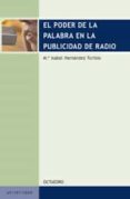 el poder de la palabra en la publicidad de radio-maria isabel hernandez toribio-9788480637978 el poder de la palabra en la publicidad de radio-maria isabel hernandez toribio-9788480637978