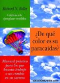 ¿de que color es su paracaidas?: un manual practico para los que buscan un trabajo y un cambio en su carrera-richard n. boll-9788480885478 ¿de que color es su paracaidas?: un manual practico para los que buscan un trabajo y un cambio en su carrera-richard n. boll-9788480885478