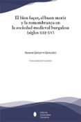 el bien façer, el buen morir y la remembranza en la sociedad medieval burgalesa (siglos xiii-xv)-susana guijarro gonzalez-9788481027778 el bien façer, el buen morir y la remembranza en la sociedad medieval burgalesa (siglos xiii-xv)-susana guijarro gonzalez-9788481027778
