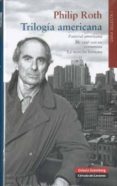 trilogia americana (contiene: pastoral americana; me case con un comunista; la mancha humana)-philip roth-9788481098778 trilogia americana (contiene: pastoral americana; me case con un comunista; la mancha humana)-philip roth-9788481098778