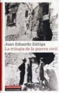 la trilogia de la guerra civil (incluye: largo noviembre de madri d; capital de la gloria y la tierra sera un paraiso)-juan eduardo zuñiga-9788481099478 la trilogia de la guerra civil (incluye: largo noviembre de madri d; capital de la gloria y la tierra sera un paraiso)-juan eduardo zuñiga-9788481099478