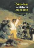 como leer la historia en el arte-burkhard schwetje-flavio febbraro-9788481564778 como leer la historia en el arte-burkhard schwetje-flavio febbraro-9788481564778