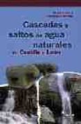 cascadas y saltos de agua naturales en castilla y leon-cesar ferrero-santiago farizano-9788481962178 cascadas y saltos de agua naturales en castilla y leon-cesar ferrero-santiago farizano-9788481962178
