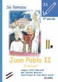 se llamaba juan pablo ii: el grande-amparo catret mascarell-mar sanchez marchori-jose maria catret-9788482399478 se llamaba juan pablo ii: el grande-amparo catret mascarell-mar sanchez marchori-jose maria catret-9788482399478