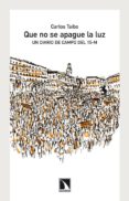 que no se apague la luz-carlos taibo-9788483197578 que no se apague la luz-carlos taibo-9788483197578