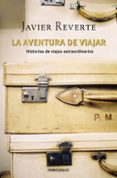 la aventura de viajar-javier reverte-9788483465578 la aventura de viajar-javier reverte-9788483465578