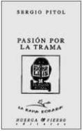 pasion por la trama-sergio pitol-9788483741078 pasion por la trama-sergio pitol-9788483741078